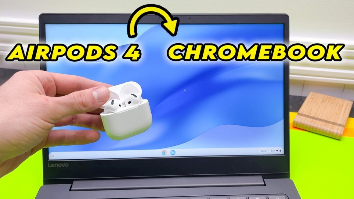 How to Connect AirPods to Chromebook: 7 Easy and Successful Steps
